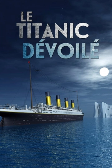 Le Titanic dévoilé - Documentaires