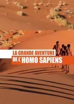 LA GRANDE AVENTURE DE L’HOMO SAPIENS