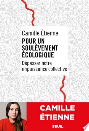 POUR UN SOULÈVEMENT ÉCOLOGIQUE - CAMILLE ETIENNE