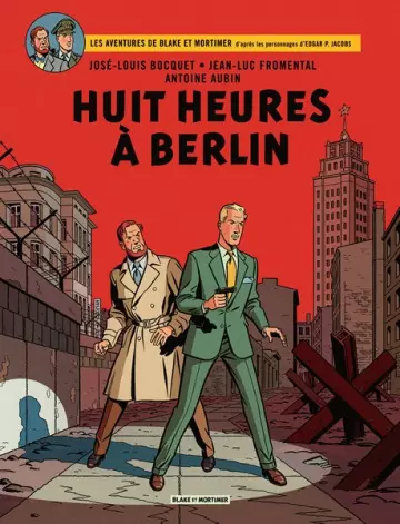 BLAKE ET MORTIMER - T29 - HUIT HEURES À BERLIN