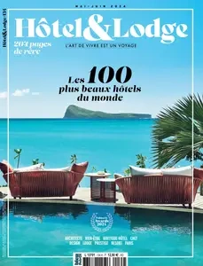 Hôtel & Lodge N.134 - Mai-Juin 2024 - Magazines