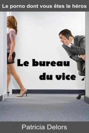 LE BUREAU DU VICE - PATRICIA DELORS