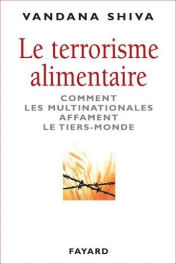 LE TERRORISME ALIMENTAIRE.VANDANA SHIVA