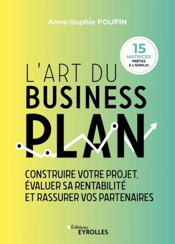 L'ART DU BUSINESS PLAN - ANNE-SOPHIE POUPIN