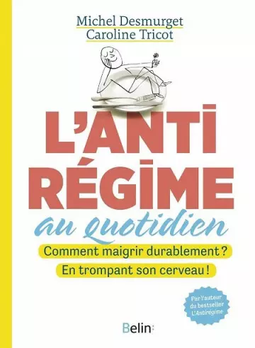 L'anti-régime au quotidien