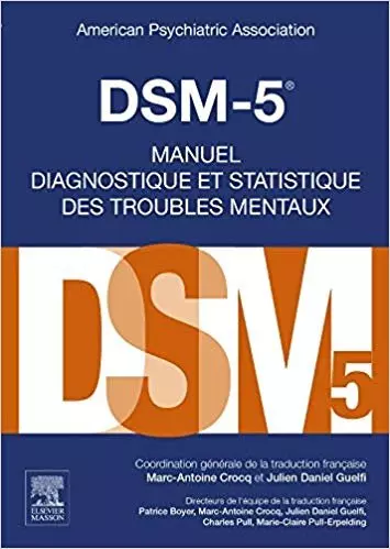 DSM-5 - MANUEL DIAGNOSTIQUE ET STATISTIQUE DES TROUBLES MENTAUX