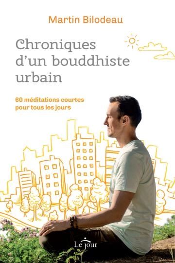 Chroniques d'un bouddhiste urbain 60 méditations courtes pour tous les jours - Livres