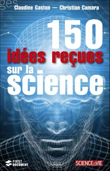 150 idées reçues sur la science