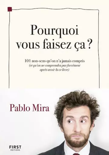 Pourquoi vous faisez-ça ? - Pablo Mira