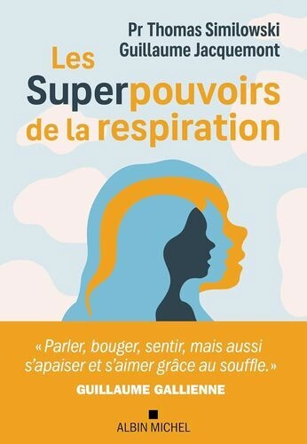 Les Superpouvoirs de la respiration - Thomas Similowski, Guillaume Jacquemont