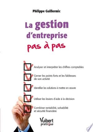 La gestion d'entreprise pas à pas