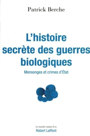 L'histoire secrète des guerres biologiques - Patrick Berche