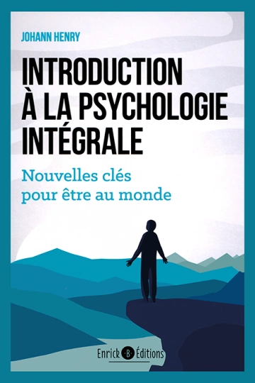 INTRODUCTION À LA PSYCHOLOGIE INTÉGRALE - JOHANN HENRY