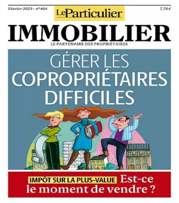 Le Particulier Immobilier N°404 – Février 2023