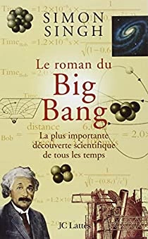 SIMON SINGH - LE ROMAN DU BIG BANG