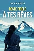 Reste fidèle à tes rêves Alice Cinti