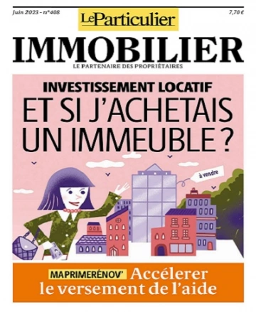 Le Particulier Immobilier N°408 – Juin 2023