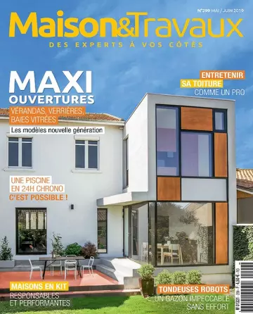 Maison et Travaux N°299 – Mai-Juin 2019