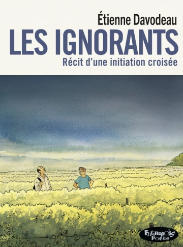 Les ignorants  Récit d'une initiation croisée