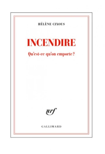 HÉLÈNE CIXOUS - INCENDIRE