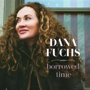 Dana Fuchs - Borrowed Time