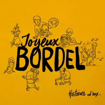 Joyeux Bordel - Histoire d'eux...