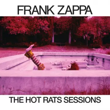 Frank Zappa - The Hot Rats Sessions