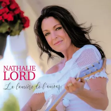 Nathalie Lord - La lumière de l'amour