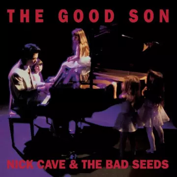 Nick Cave and The Bad Seeds - The Good Son