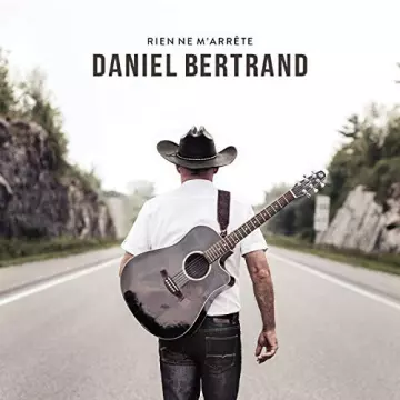 Daniel Bertrand - Rien ne m'arrête