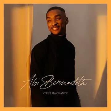 Abi Bernadoth - C’est ma chance (Deluxe)